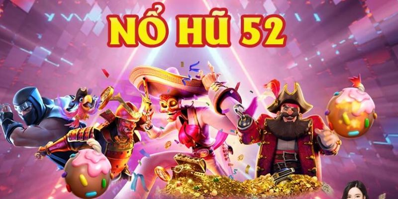 Trò chơi nổ hũ 52 với những lưu ý