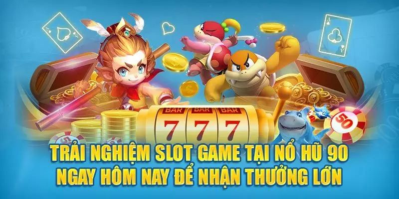 Nổ hũ 90 hướng dẫn chơi