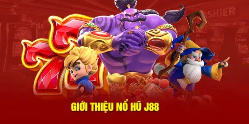 Nổ hũ J88 cách đăng ký